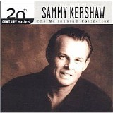 Sammy Kershaw - Best Of Sammy Kershaw: 20th Century Masters: The Millennium Collection