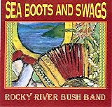 Rocky River Bush Band - Sea Boots And Swags