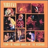 Nirvana - From The Muddy Banks Of The Wishkah [Live]