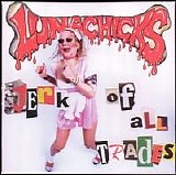 Lunachicks - Jerk Of All Trades