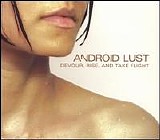 Android Lust - Devour, Rise and Take Flight