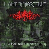 L'Âme Immortelle - Lieder Die Wie Wunden Bluten