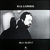 Bill Laswell - Hear No Evil