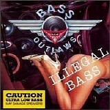 Bass Outlaws - Illegal Bass