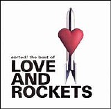 Love & Rockets - Sorted!: The Best Of Love And Rockets