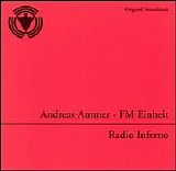 Andreas Ammer & FM Einheit - Radio Inferno