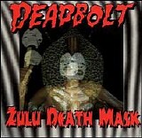 Deadbolt - Zulu Death Mask