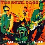 The Devil Dogs - Saturday Night Fever
