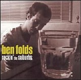 Ben Folds - Rockin' The Suburbs