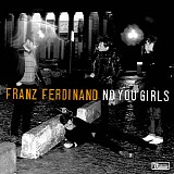 Franz Ferdinand - No You Girls