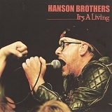 Hanson Brothers - It's a Living