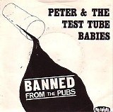 Peter & the Test Tube Babies - Banned from the Pubs