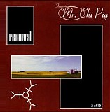 Removal - Featuring Mr. Chi Pig