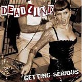 Deadline - Getting Serious