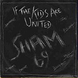 Sham 69 - If the Kids are United