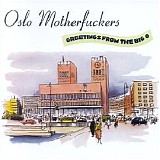 Oslo Motherfuckers - Greetings from the Big O