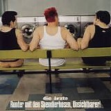 Ã„rzte - Runter Mit Den Spendierhosen, Unsichtbarer!
