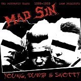 Mad Sin - Young, Dumb and Snotty