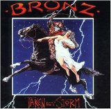 Bronz - Taken By Storm