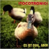 Tocotronic - Es Ist Egal, Aber