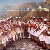 Various Traditional Albanian Artists and Ensembles - L'Albanie Mysterieuse / Mysterious Albania