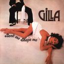 Gilla - Bend Me Shape Me