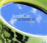 Yurdal Tokcan - Bende Can