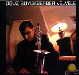 Oğuz Büyükberber - Velvele
