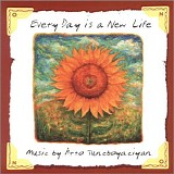 arto tunçboyacıyan - Every Day Is A New Life