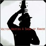 Victor Wooten - A Show of Hands