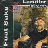 fuat saka - lazutlar livera