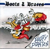 Boots&Braces - Party Piraten