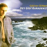 gökhan birben - Hey Gidi Karadeniz