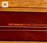 istanbul blues kumpanyasi - sair zamanlar