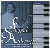 Feyzi Aslangil - Turkish Music on the Piano