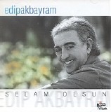 edip akbayram - selam olsun