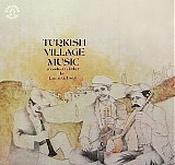 Nonesuch Explorer Series - Turkish:Village Music