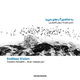 Djivan Gasparyan & Hossein Alizadeh - Endless Vision 2005 - Endless Vision