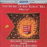 kecskés ensemble - a kuruc kor zeneköltészete (music of the kuruc era)