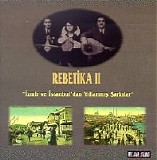 Rebetika 2 - Izmir Ve Istanbul`dan Yillanmis Sarkilar