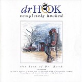 Dr. Hook - Completely Hooked: The Best Of Dr. Hook