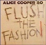 Alice Cooper - Flush the Fashion