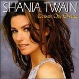 Shania Twain - Come on Over