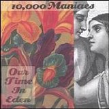 10,000 Maniacs - Our Time in Eden