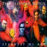The Flower Kings - Stardust We Are