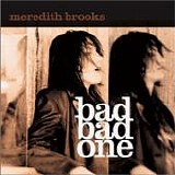 Meredith Brooks - Bad Bad One