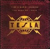 Tesla - Time's Makin Changes: The Best of Tesla