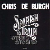 Chris de Burgh - Spanish Train And Other Stories