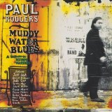 Paul Rodgers - Muddy Water Blues - A Tribute To Muddy Waters