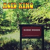 Acid King - Busse Woods